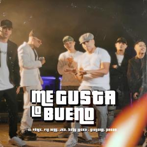 收聽El Fénix的Me gusta lo bueno (feat. Giuliano, Baby lucka, Fili wey & Jko flowph) (Explicit)歌詞歌曲