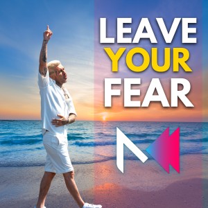Leave Your Fear
