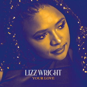 Lizz Wright的專輯Your Love