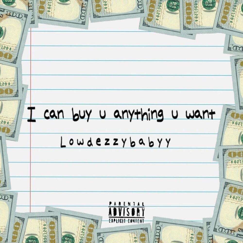 i can buy u anything u want (Explicit)