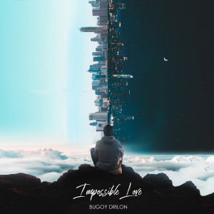ดาวน์โหลดและฟังเพลง Impossible Love พร้อมเนื้อเพลงจาก Bugoy Drilon