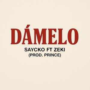 收聽SAYCKO的- Dámelo -歌詞歌曲