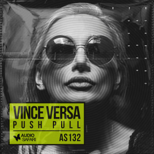 Dengarkan Push Pull (Radio Edit) lagu dari Vince Versa dengan lirik