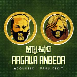 Listen to Aagalla Anbeda (Acoustic) song with lyrics from Vasu Dixit