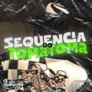ดาวน์โหลดและฟังเพลง Sequência do Toma Toma พร้อมเนื้อเพลงจาก DJ GUILHERME034