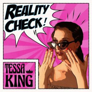 Listen to Reality Check song with lyrics from Tessa King