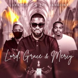 Listen to Lord, Grace & Mercy song with lyrics from Lukamusic
