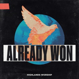 Highlands Worship的專輯Already Won (Live at MOTION 2022)