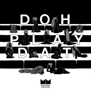 ดาวน์โหลดและฟังเพลง Doh Play Dat พร้อมเนื้อเพลงจาก Machel Montano