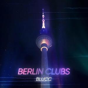 Listen to Berlin Clubs song with lyrics from Blucc