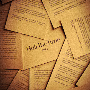收聽Chili的Half the Time歌詞歌曲