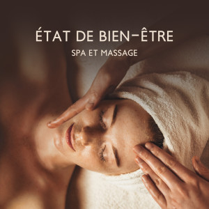 Spa Musique Collection的专辑État de bien-être (Spa et massage, Séances de relaxation guidées)