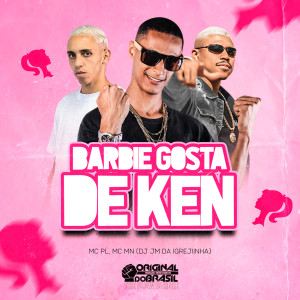 收聽DJ JM DA IGREJINHA的Barbie Gosta de Ken (Explicit)歌詞歌曲