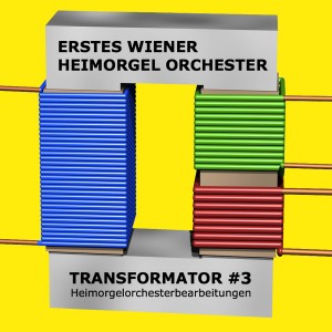 Album Transformator 3 - Heimorgelorchesterbearbeitungen from Erstes Wiener Heimorgelorchester