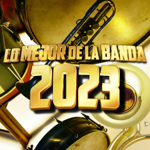 อัลบัม LO MEJOR DE LA BANDA 2023 (Explicit) ศิลปิน Various Artists