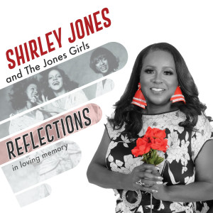 The Jones Girls的專輯Reflections: In Loving Memory