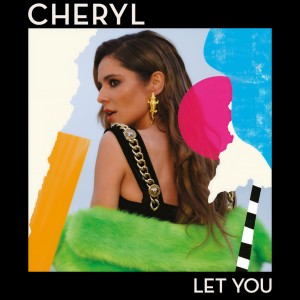 ดาวน์โหลดและฟังเพลง Let You พร้อมเนื้อเพลงจาก Cheryl