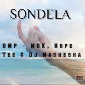 Dengarkan lagu Sondela (feat. MGK, Hope Tee & DJ Mashesha) nyanyian Dmp dengan lirik