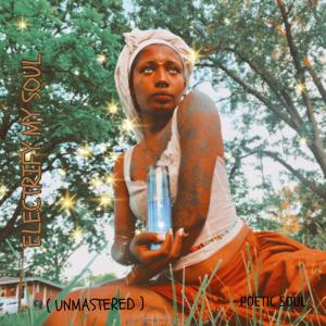 Listen to Electrify My Soul ( Unmastered ) song with lyrics from Poetic soul