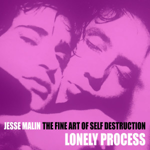 Jesse Malin的專輯The Fine Art of Self Destruction (Lonely Process) (Explicit)