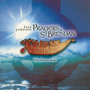 Album Prayers of St. Brendan: The Journey Home oleh Jeff Johnson