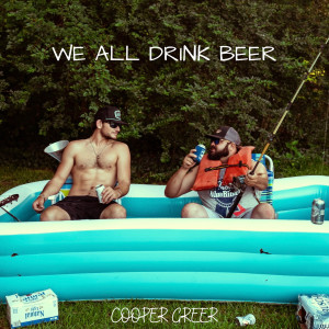 Cooper Greer的專輯We All Drink Beer
