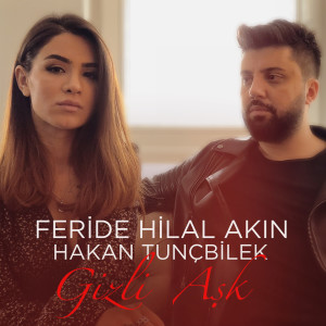 ดาวน์โหลดและฟังเพลง Gizli Aşk พร้อมเนื้อเพลงจาก Feride Hilal Akın