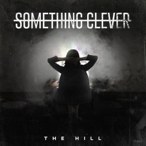 ดาวน์โหลดและฟังเพลง The Hill พร้อมเนื้อเพลงจาก Something Clever