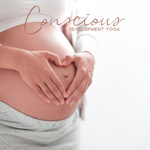 Conscious Development Yoga (Calm Pregnancy Yoga Music)