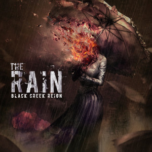 收听Black Creek Reign的The Rain歌词歌曲