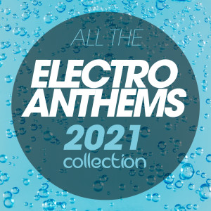 Album All The Electro Anthems 2021 Collection from Various Artists