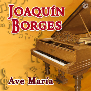 อัลบัม Ave María ศิลปิน Joaquin Borges