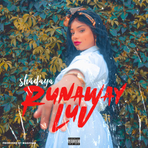 อัลบัม Runaway Luv (Explicit) ศิลปิน Shadaya