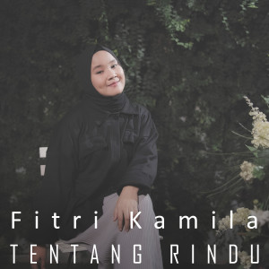 ดาวน์โหลดและฟังเพลง Tentang Rindu พร้อมเนื้อเพลงจาก Fitriana Kamila
