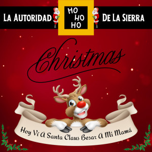 Listen to Hoy Ví A Santa Claus Besar A Mi Mamá song with lyrics from La Autoridad De La Sierra