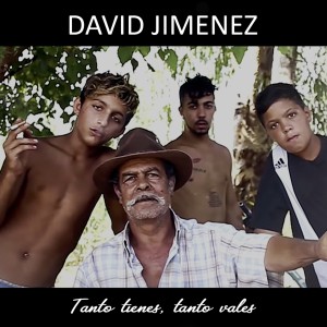 David Jimenez的專輯Tanto Tienes, Tanto Vales