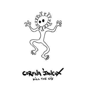 Album Corona Jancox (Explicit) from Kill the DJ