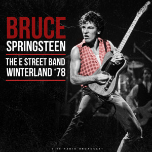 อัลบัม Winterland '78 (Live) ศิลปิน Bruce Springsteen & The E Street Band