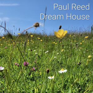 Listen to Dream House song with lyrics from Paul Reed
