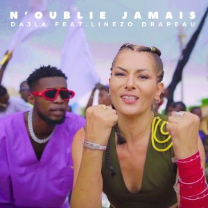 อัลบัม N'oublie Jamais (feat. Linezo Drapeau) ศิลปิน Dajla