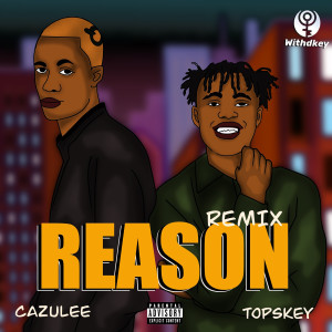 Album Reason (Remix) [Explicit] from Topskey