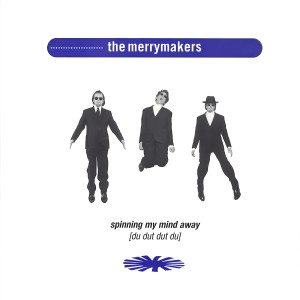 the Merrymakers的專輯Spinning My Mind Away