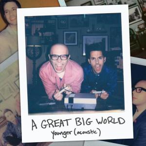 收聽A Great Big World的Younger (Acoustic)歌詞歌曲