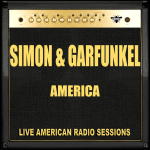 收聽Simon & Garfunkel的America (Live)歌詞歌曲
