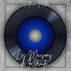 Listen to Les maisons de retraite song with lyrics from Guillaume Muller