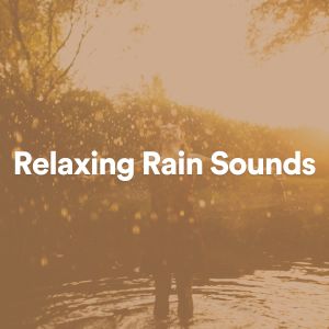 Relaxing Rain Sounds