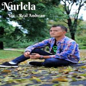 Dengarkan Nurlela lagu dari Real Andrean dengan lirik