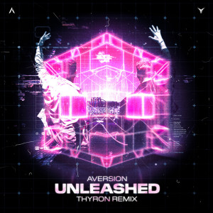 Album Unleashed (Thyron Remix) oleh Aversion