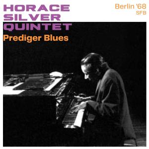 Album Prediger Blues (Live Berlin '68) from Horace Silver