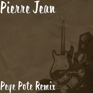 Dengarkan lagu Peye Pote (Remix) (Explicit) (Remix|Explicit) nyanyian Pierre Jean dengan lirik